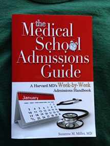 9781936633784-1936633787-The Medical School Admissions Guide: A Harvard MD's Week-By-Week Admissions Handbook, 2nd Edition
