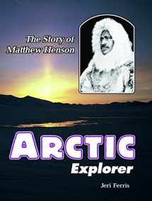 9780876145074-0876145071-Arctic Explorer: The Story of Matthew Henson (Trailblazer Biographies)