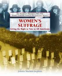 9781404201996-1404201998-Women's Suffrage: Giving the Right to Vote to All Americans (The Progressive Movement 1900-1920: Efforts to Reform America's New Industrial Society, 2)