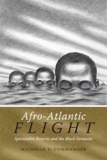 9780822363231-0822363232-Afro-Atlantic Flight: Speculative Returns and the Black Fantastic