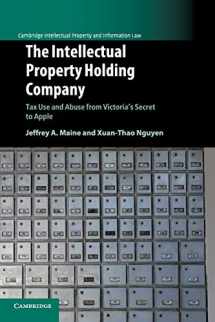 9781107567870-1107567874-The Intellectual Property Holding Company: Tax Use and Abuse from Victoria's Secret to Apple (Cambridge Intellectual Property and Information Law)