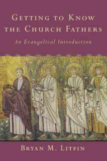 9781587431968-1587431963-Getting to Know the Church Fathers: An Evangelical Introduction