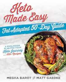 9781628603729-1628603720-Keto Made Easy: Fat Adapted 50-Day Guide
