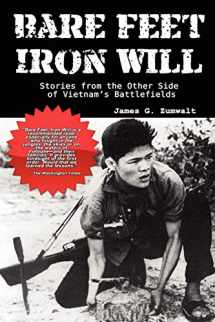 9780977788439-0977788431-Bare Feet, Iron Will Stories from the Other Side of Vietnam's Battlefields