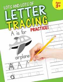 9781512260526-1512260525-Lots and Lots of Letter Tracing Practice!