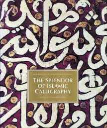9780500282946-0500282943-The Splendor of Islamic Calligraphy