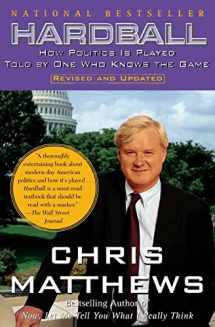 9780684845593-0684845598-Hardball: How Politics Is Played, Told by One Who Knows the Game