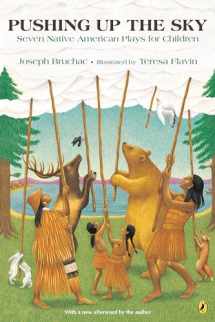 9781984814838-1984814834-Pushing up the Sky: Seven Native American Plays for Children