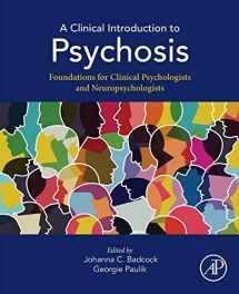 9780128150122-0128150122-A Clinical Introduction to Psychosis: Foundations for Clinical Psychologists and Neuropsychologists