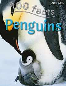 9781848101036-1848101031-100 Facts - Penguins: Explore the Harsh, Icy World of Penguins and Their Clever Survival Techniques