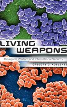 9780801447686-0801447682-Living Weapons: Biological Warfare and International Security (Cornell Studies in Security Affairs)