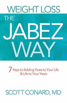 9780981956756-0981956750-Weight Loss the Jabez Way: 7 Keys to Adding Years to Your Life