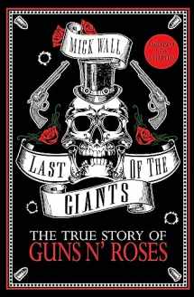 9781409167235-1409167232-Last of the Giants: The True Story of Guns N' Roses