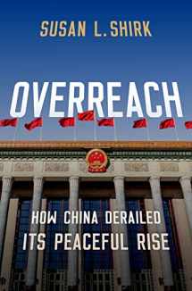 9780190068516-0190068515-Overreach: How China Derailed Its Peaceful Rise