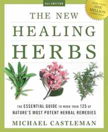 9781605298894-1605298891-The New Healing Herbs: The Essential Guide to More Than 125 of Nature's Most Potent Herbal Remedies