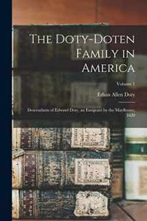 9781015403857-1015403859-The Doty-Doten Family in America: Descendants of Edward Doty, an Emigrant by the Mayflower, 1620; Volume 1