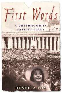 9780805067385-0805067388-First Words: A Childhood in Fascist Italy