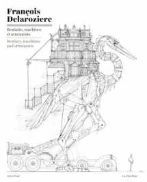 9782330056803-233005680X-François Delarozière: Bestiary, Machines and Ornaments: Drawings