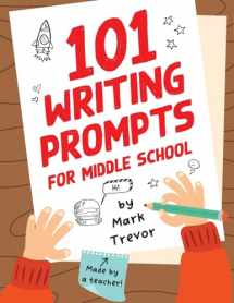 9781955731034-1955731039-101 Writing Prompts for Middle School: Fun and Engaging Prompts for Stories, Journals, Essays, Opinions, and Writing Assignments (Mark Trevor's Writing Prompts)