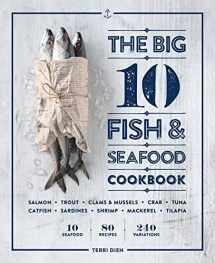 9781641529952-1641529954-The Big 10 Fish & Seafood Cookbook: 10 Seafood, 80 Recipes, 240 Variations