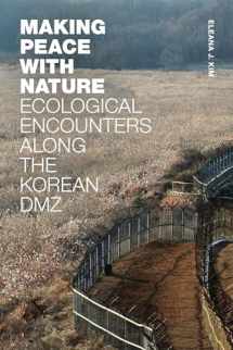 9781478018353-1478018356-Making Peace with Nature: Ecological Encounters along the Korean DMZ