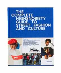 9783899555806-3899555805-The Incomplete: Highsnobiety Guide to Street Fashion and Culture
