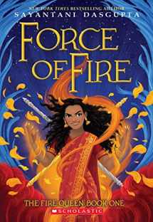 9781338636659-1338636650-Force of Fire (The Fire Queen #1) (Kingdom Beyond: Fire Queen, 1)