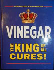 9780922433247-0922433240-Vinegar The King of All Cures! Jerry Baker Book