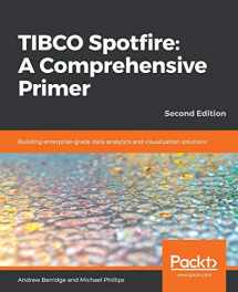9781787121324-1787121321-TIBCO Spotfire: A Comprehensive Primer - Second Edition: Building enterprise-class data analysis and visualization solutions