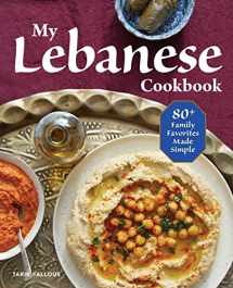 9781641527408-1641527404-My Lebanese Cookbook: 80+ Family Favorites Made Simple