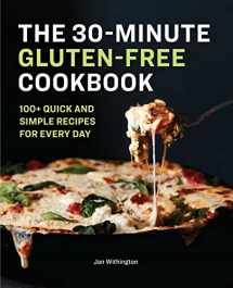 9781646118250-1646118251-The 30-Minute Gluten-Free Cookbook: 100+ Quick and Simple Recipes For Every Day