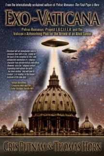 9780984825639-0984825630-Exo-Vaticana : Petrus Romanus, Project L.U.C.I.F.E.R. And the Vatican's Astonishing Plan for the Arrival of an Alien Savior