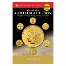 9780794845308-0794845304-Guide Book of Gold Eagle Coins (Bowers)