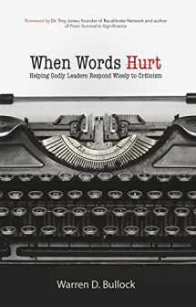 9781680670424-1680670425-When Words Hurt: Helping Godly Leaders Respond Wisely to Criticism