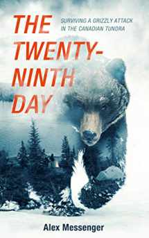 9781982583330-1982583339-The Twenty-Ninth Day: Surviving a Grizzly Attack in the Canadian Tundra