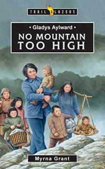 9781857925944-1857925947-Gladys Aylward: No Mountain Too High (Trail Blazers)