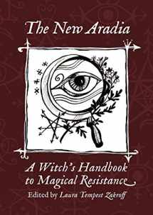 9781947544161-1947544160-The New Aradia: A Witch's Handbook to Magical Resistance