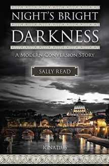 9781621641513-1621641511-Night's Bright Darkness: A Modern Conversion Story