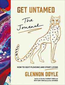 9781785043949-1785043943-Get Untamed: The Journal (How to Quit Pleasing and Start Living)