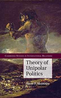 9781107061804-1107061806-Theory of Unipolar Politics (Cambridge Studies in International Relations, Series Number 132)