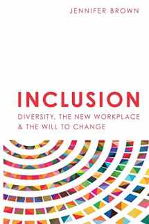 9781946384096-1946384097-Inclusion: Diversity, The New Workplace & The Will To Change