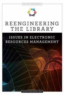 9780838916216-083891621X-Reengineering the Library: Issues in Electronic Resources Management (Alcts Monograph)