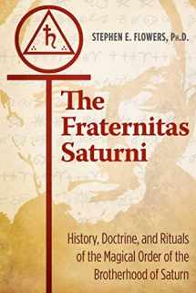9781620557211-1620557215-The Fraternitas Saturni: History, Doctrine, and Rituals of the Magical Order of the Brotherhood of Saturn