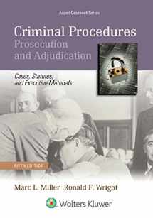 9781454858683-1454858680-Criminal Procedures: Prosecution and Adjudication: Cases, Statutes, and Executive Materials [Connected Casebook] (Aspen Casebook)