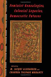 9780415912112-0415912113-Feminist Genealogies, Colonial Legacies, Democratic Futures (Thinking Gender)
