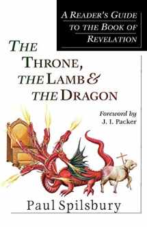 9780830826711-0830826718-The Throne, the Lamb & the Dragon: A Reader's Guide to the Book of Revelation