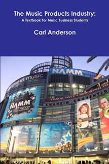 9781365073601-1365073602-The Music Products Industry: A Textbook for Music Business Students