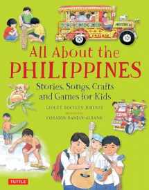 9780804848480-0804848483-All About the Philippines: Stories, Songs, Crafts and Games for Kids (All About...countries)