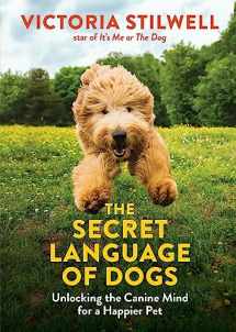 9780600635925-0600635929-The Secret Language of Dogs: Unlocking the Canine Mind for a Happier Pet
