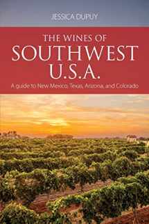 9781913022129-1913022129-The wines of Southwest U.S.A.: A guide to New Mexico, Texas, Arizona and Colorado (Classic Wine Library)